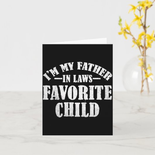 I'm My Father In Laws Favorite Child Funny Parent  カード (黄色い花)