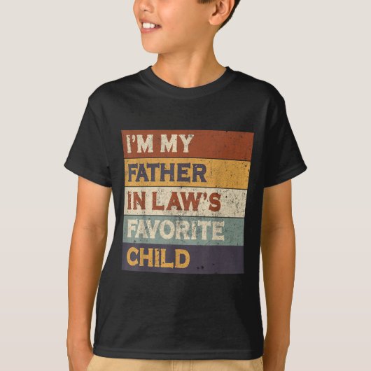 I'm My Father In Law's Favorite Child Funny Parent Tシャツ (正面)