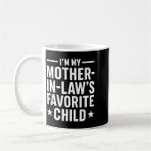 I'm My Mother-in-law’s Favorite Child Funny Family コーヒーマグカップ (左)