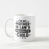 I'm My Mother In Law's Favorite Child  コーヒーマグカップ (左)