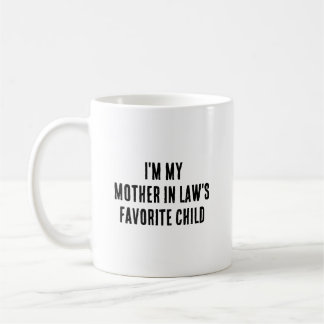 I'm My Mother In Law's Favorite Child Funny コーヒーマグカップ