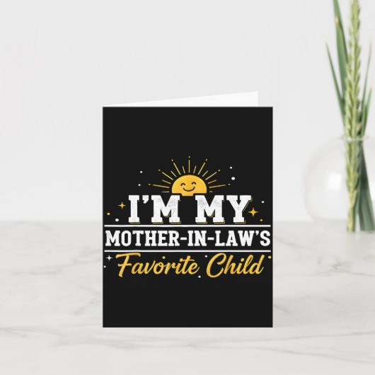 I'm My Mother In Laws Favorite Child Funny Family  カード (正面)