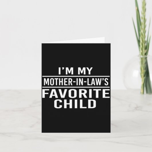 I'm My Mother In Laws Favorite Child Funny Family  カード (正面)