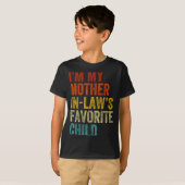 I'm My Mother In Laws Favorite Child Funny Family  Tシャツ (正面フル)