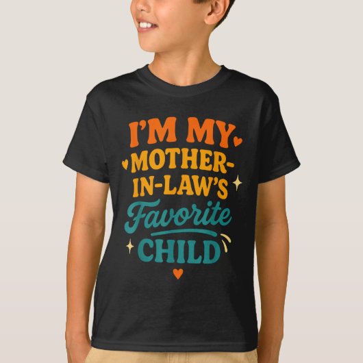 I'm My Mother In Laws Favorite Child Funny Family Tシャツ (正面)
