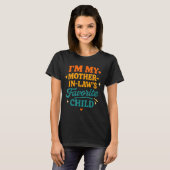 I'm My Mother In Laws Favorite Child Funny Family  Tシャツ (正面フル)