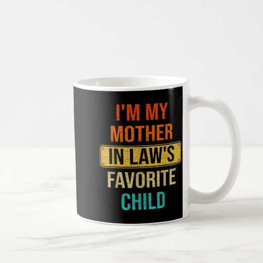 I'm My Mother In Law's Favorite Child Funny For Fa コーヒーマグカップ (右)