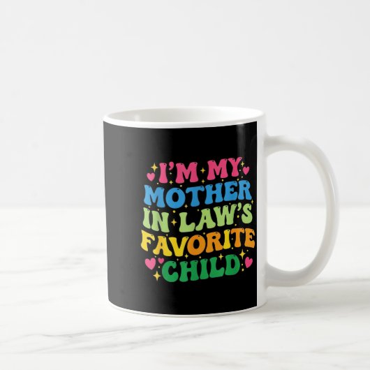 I'm My Mother In Law's Favorite Child Funny Groovy コーヒーマグカップ (右)