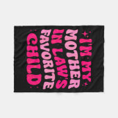 I'm My Mother In Law's Favorite Child Funny Mom Mo フリースブランケット (正面(横))