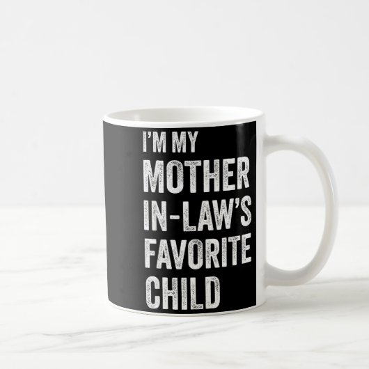 I'm My Mother In Law's Favorite Child Funny Mother コーヒーマグカップ (右)