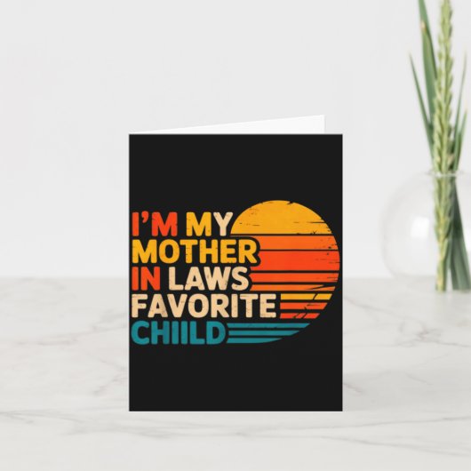 I'm My Mother In Laws Favorite Child Funny Parent カード (正面)