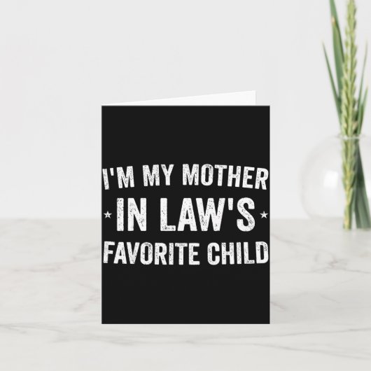 I'm My Mother In Laws Favorite Child Funny Parent  カード (正面)