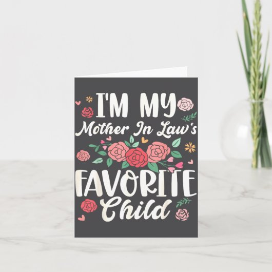 I'm My Mother In Law's Favorite Child Funny Parent カード (正面)