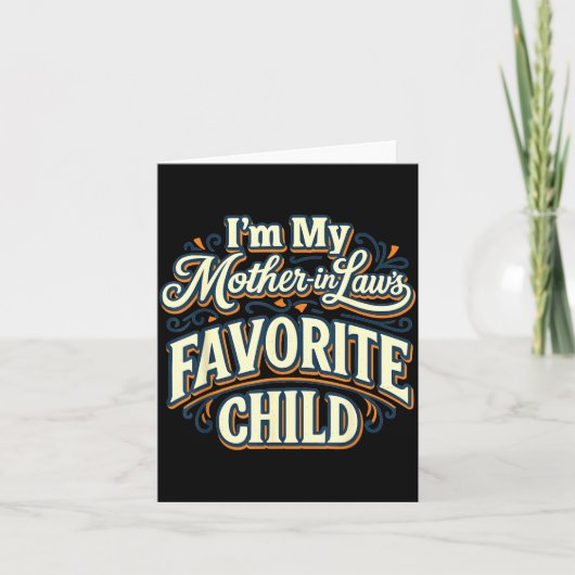 I'm My Mother In Laws Favorite Child Funny Parent  カード (正面)