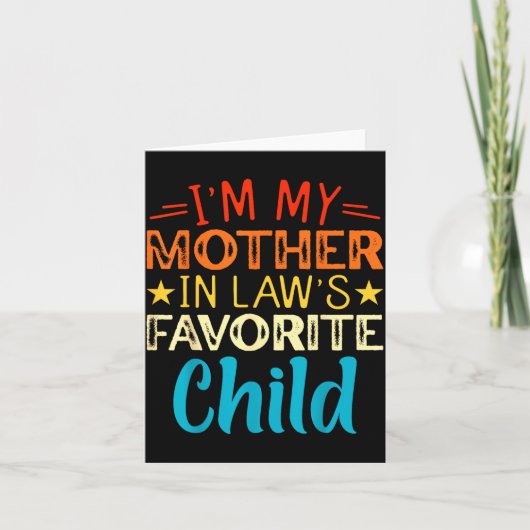 I'm My Mother In Laws Favorite Child Funny Parent カード (正面)