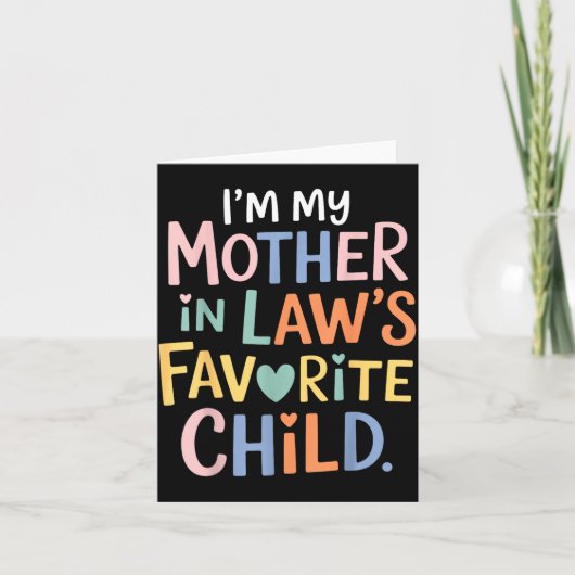 I'm My Mother In Law's Favorite Child Funny Parent カード (正面)