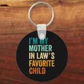 I'm My Mother In Law's Favorite Child Funny Parent キーホルダー (正面)