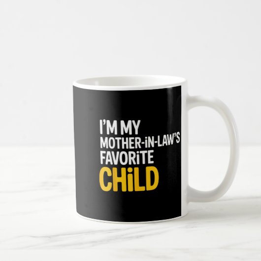 Im My Mother In Laws Favorite Child Funny Parent  コーヒーマグカップ (右)