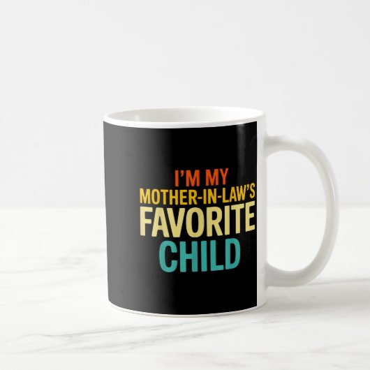 Im My Mother In Laws Favorite Child Funny Parent コーヒーマグカップ (右)