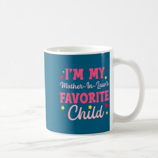 I'm My Mother In Law's Favorite Child Funny Parent コーヒーマグカップ (右)