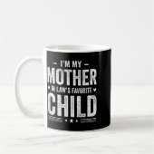 I'm My Mother In Law's Favorite Child Funny Parent コーヒーマグカップ (左)