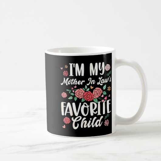 I'm My Mother In Law's Favorite Child Funny Parent コーヒーマグカップ (右)