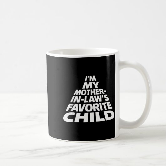 I'm My Mother In Law's Favorite Child Funny Parent コーヒーマグカップ (右)