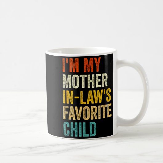 I'm My Mother In Laws Favorite Child Funny Parent コーヒーマグカップ (右)
