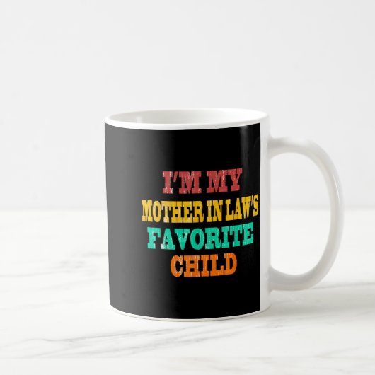 I'm My Mother In Law's Favorite Child Funny Parent コーヒーマグカップ (右)