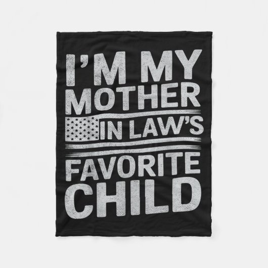 I'm My Mother In Law's Favorite Child Funny Parent フリースブランケット (正面)