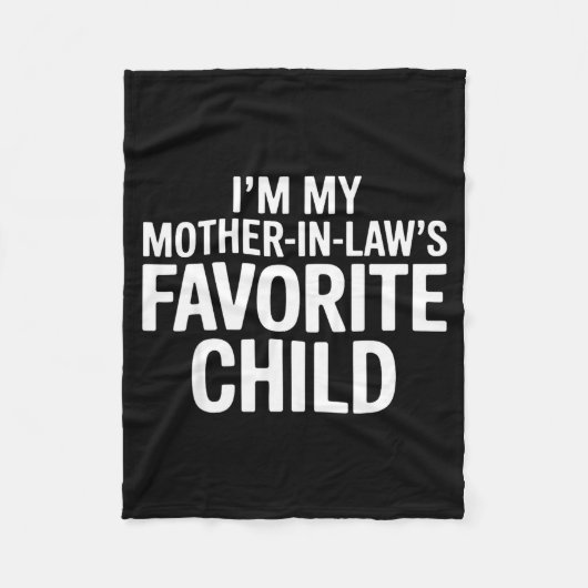 Im My Mother In Laws Favorite Child Funny Parent  フリースブランケット (正面)