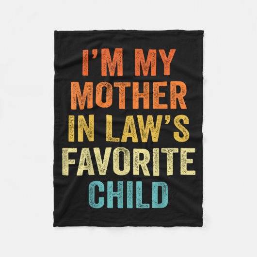 I'm My Mother In Law's Favorite Child Funny Parent フリースブランケット (正面)