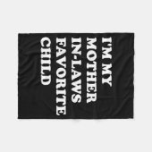 I'm My Mother In Laws Favorite Child Funny Parent フリースブランケット (正面(横))