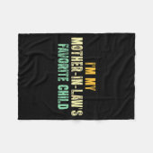 I'm My Mother In Law's Favorite Child Funny Parent フリースブランケット (正面(横))