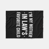 I'm My Mother In Laws Favorite Child Funny Parent  フリースブランケット (正面(横))