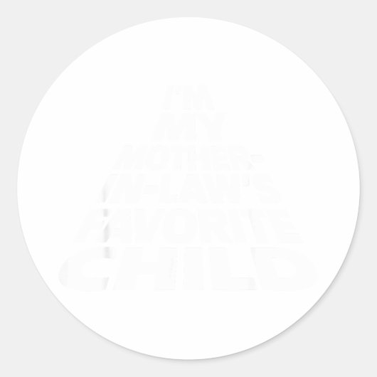 I'm My Mother In Law's Favorite Child Funny Parent ラウンドシール (正面)