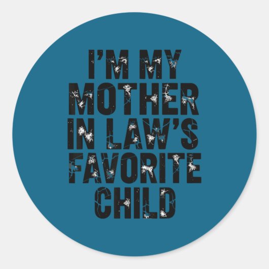 I'm My Mother In Law's Favorite Child Funny Parent ラウンドシール (正面)