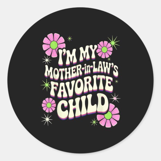 I'm My Mother In Law's Favorite Child Funny Parent ラウンドシール (正面)