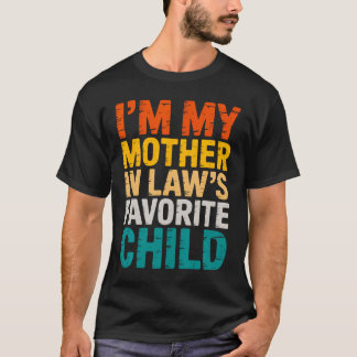 I'M My Mother In Law'S Favorite Child Funny Parent Tシャツ