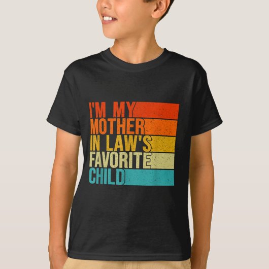 Im My Mother In Laws Favorite Child Funny Parent  Tシャツ (正面)