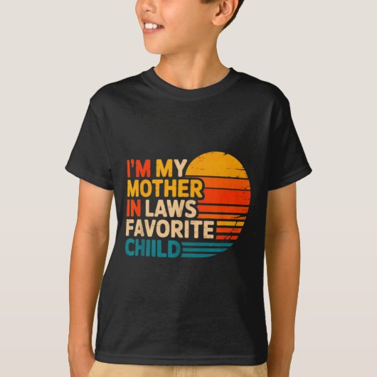 I'm My Mother In Laws Favorite Child Funny Parent Tシャツ (正面)