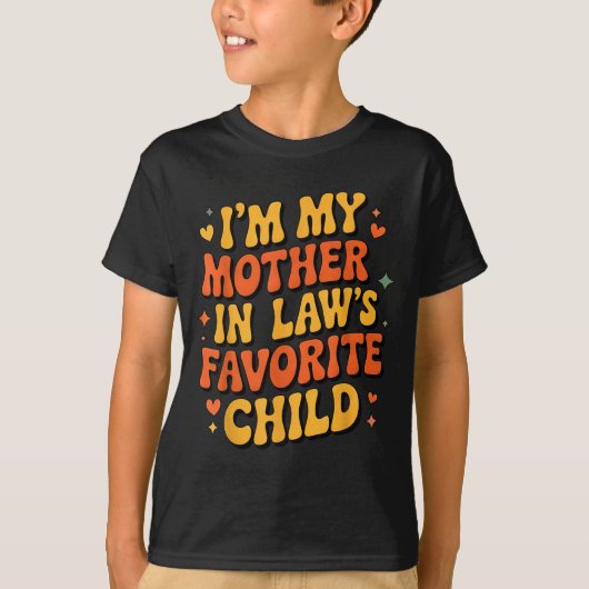 I'm My Mother In Law's Favorite Child Funny Parent Tシャツ (正面)