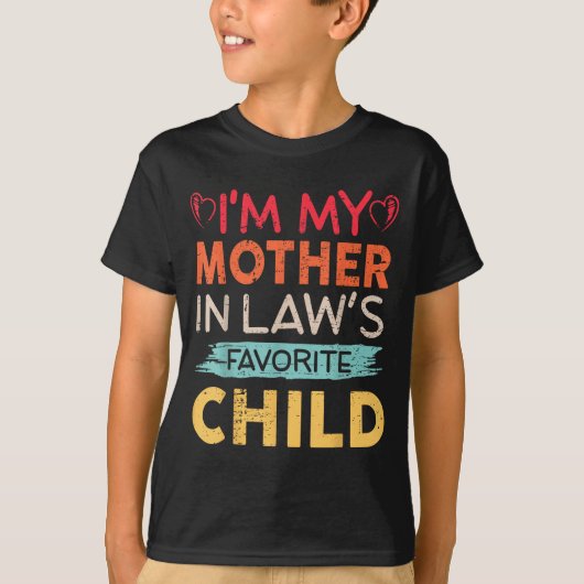 I'm My Mother In Law's Favorite Child Funny Parent Tシャツ (正面)