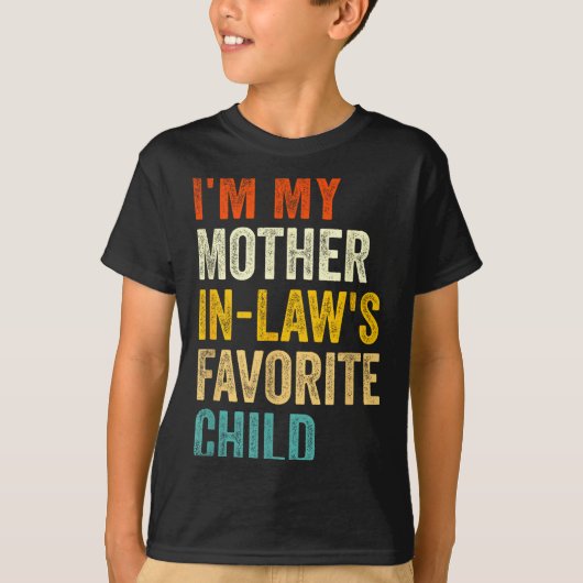 I'm My Mother In Laws Favorite Child Funny Parent Tシャツ (正面)