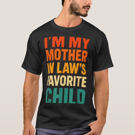 Im My Mother In Laws Favorite Child Funny Parent V Tシャツ (正面)