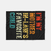 I'm My Mother In Law's Favorite Child Funny Son In フリースブランケット (正面(横))