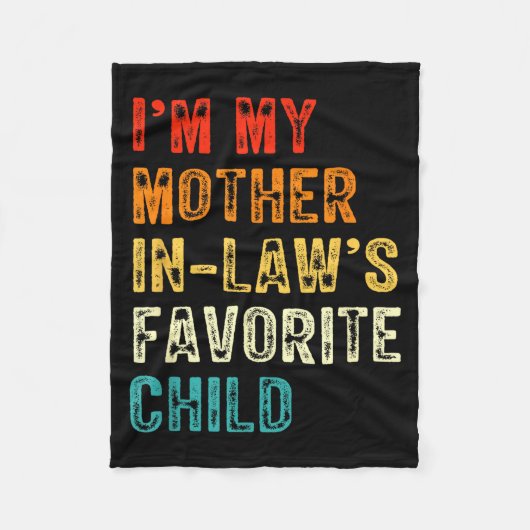 I'm My Mother In Law's Favorite Child Funny Son In フリースブランケット (正面)