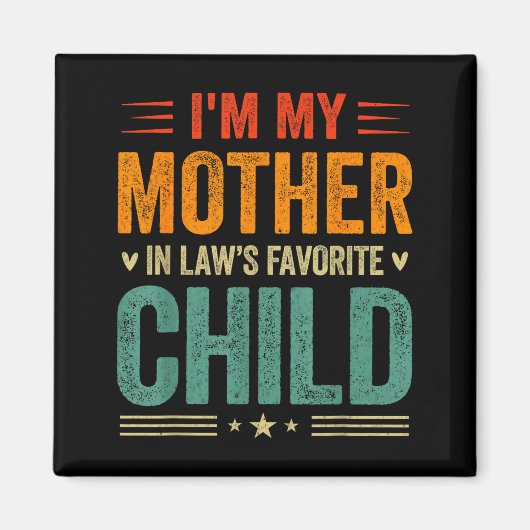 I'm My Mother In Law's Favorite Child Funny Son In マグネット (正面)