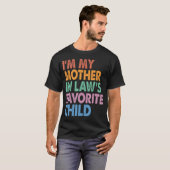 I'M My Mother In Law'S Favorite Child Funny Tシャツ (正面フル)