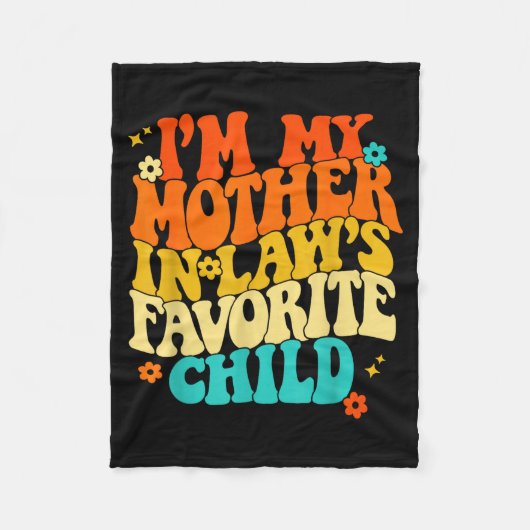 I'm My Mother In Laws Favorite Child Groovy Funny フリースブランケット (正面)
